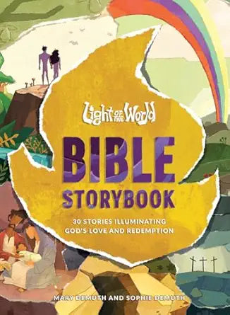 Light of the World Bible Storybook: 30 Stories Illuminating God’s Love and Redemption - Mary Demuth & Sophie Demuth