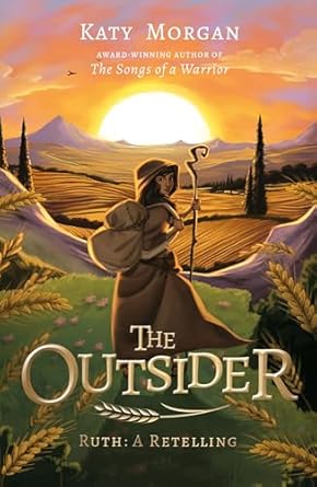 The Outsider: Ruth: A Retelling (Bible Retellings Collection) by Katy Morgan - Morning Star Christian Bookstores