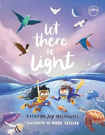 Let There Be Light by Kathryn Joy MacDowall