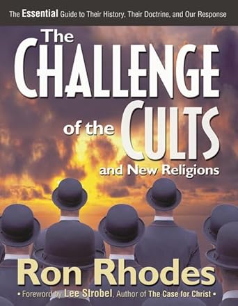 The Challenge of the Cults and New Religions - Ron Rhodes