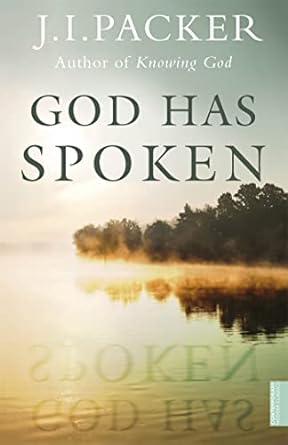 God Has Spoken - J I PACKER - Morning Star Christian Bookstores