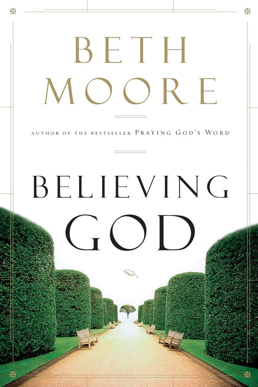 Believing God PB, Beth Moore - Morning Star Christian Bookstores