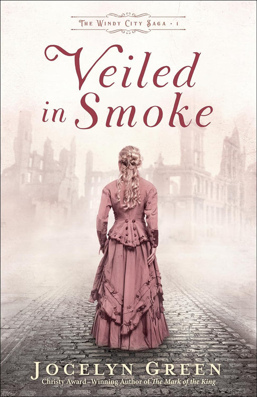 Veiled in Smoke (The Windy City Saga #1), Jocelyn Green - Morning Star Christian Bookstores