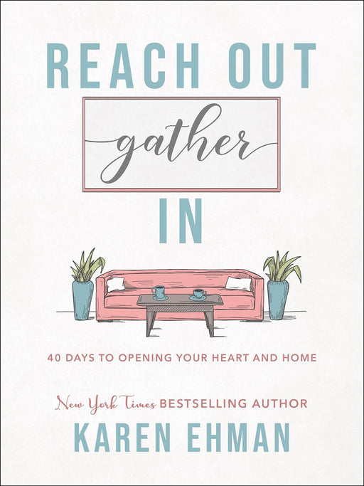 REACH OUT GATHER IN - KAREN EHMAN - Morning Star Christian Bookstores