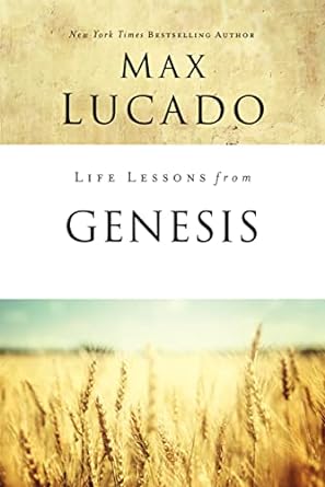 Life Lessons from Genesis - Max Lucado