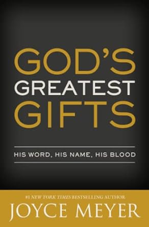 GOD'S GREATEST GIFTS- MEYER - Morning Star Christian Bookstores