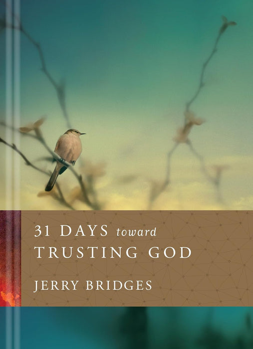 31 Days Toward Trusting God - Jerry Bridges