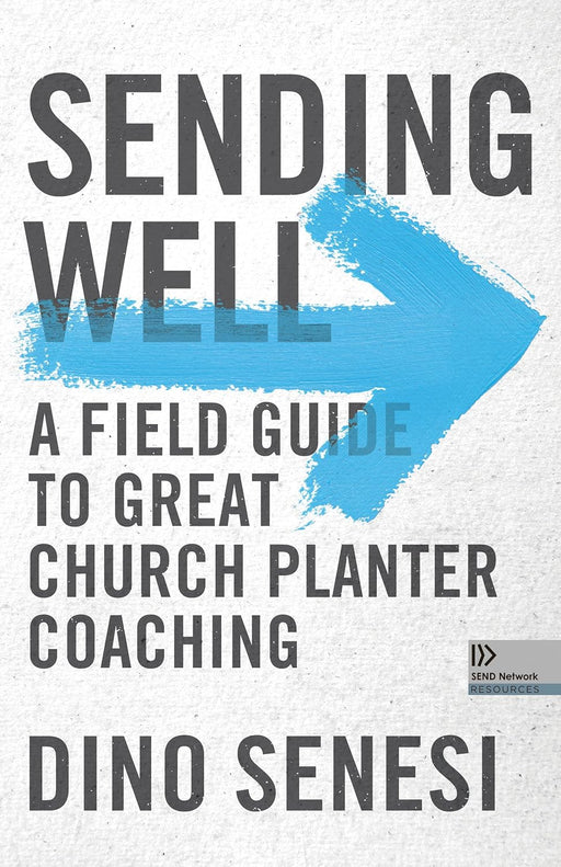 SENDING WELL: FIELD GUIDE TO GREAT CHURCH PLANTER - Morning Star Christian Bookstores