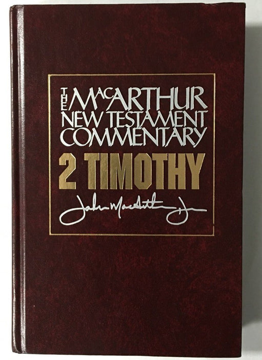 2 Timothy MacArthur New Testament Commentary: Volume 25 HC