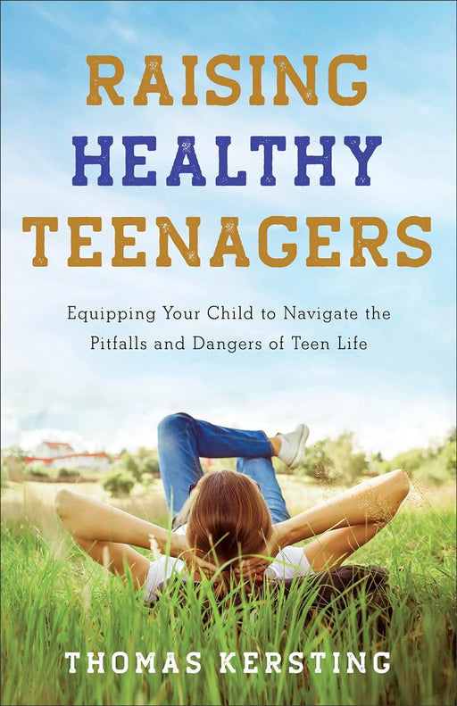 Raising Healthy Teenagers - Thomas Kersting - Morning Star Christian Bookstores