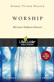 Lifeguide: Worship - Sundee Tucker Frazier