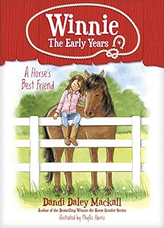 A Horse's Best Friend (Winnie: The Early Years #2) - Dandi Daley Mackall