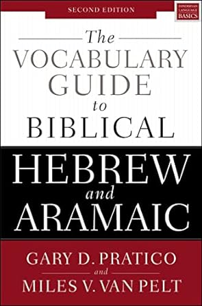 Vocabulary Guide to Biblical Hebrew and Aramaic - Pratico & Van Pelt - Morning Star Christian Bookstores