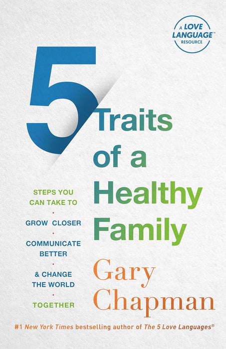 5 Traits of a Healthy Family - Gary Chapman