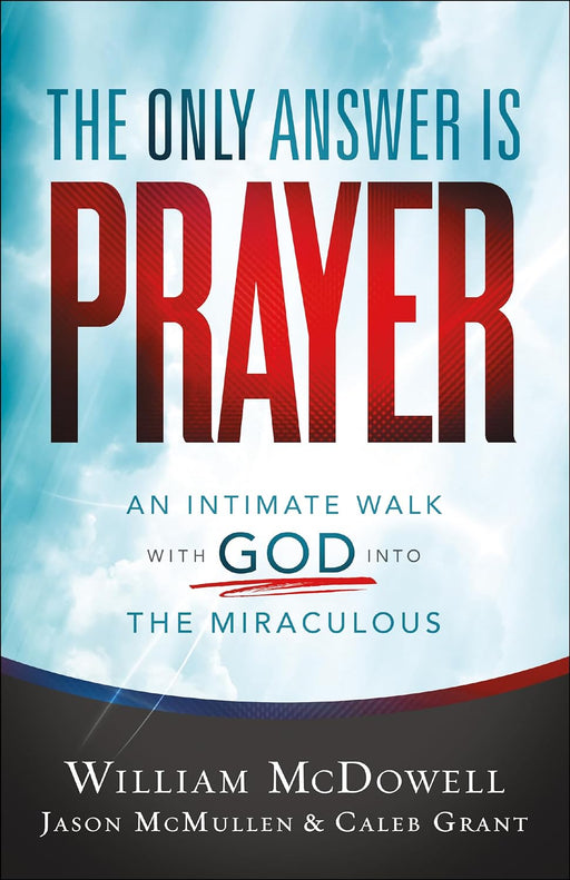 THE ONLY ANSWER IS PRAYER - WILLIAM MCDOWELL - Morning Star Christian Bookstores