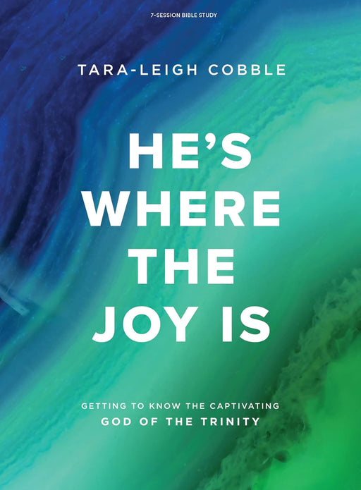 He's Where the Joy Is Bible Study - Tara-Leigh Cobble - Morning Star Christian Bookstores