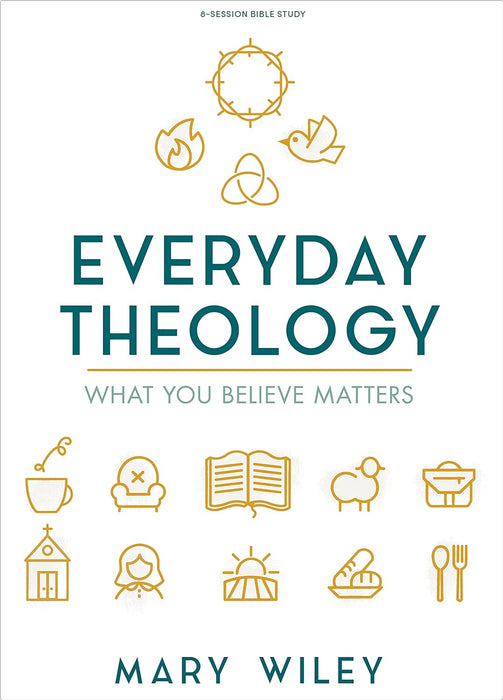 Everyday Theology Bible Study - Mary Wiley