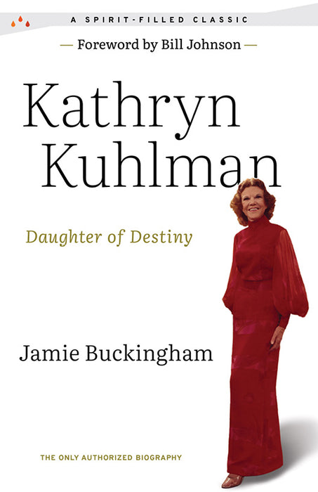 KATHRYN KUHLMAN DAUGHTER OF DESTINY- JAMIE BUCKINGHAM