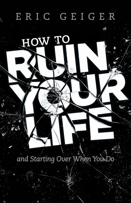 HOW TO RUIN YOUR LIFE- GEIGER