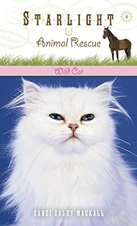 Wild Cat (Starlight Animal Rescue #3) - Dandi Daley Mackall