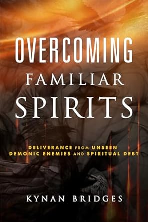 OVERCOMNG FAMILIAR SPIRITS - KYNAN BRIDGES - Morning Star Christian Bookstores
