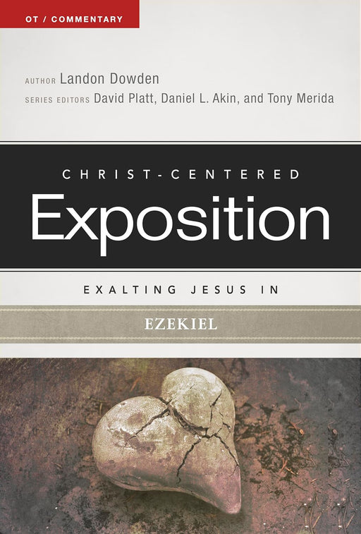 CCEC: EXALTING JESUS IN EZEKIEL - LANDON DOWDEN - Morning Star Christian Bookstores