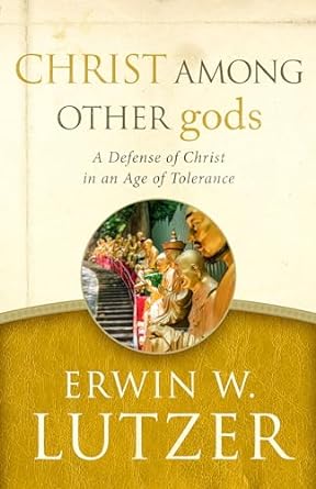 Christ Among Other gods - Erwin Lutzer