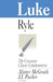 THE CROSSWAY CLASSIC COMMENTARIES - LUKE - J.C. RYLE - Morning Star Christian Bookstores