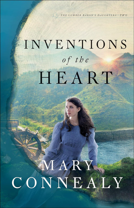 INVENTIONS OF THE HEART (LUMBER BARON'S DAUGHTERS #2) - MARY CONNEALY - Morning Star Christian Bookstores
