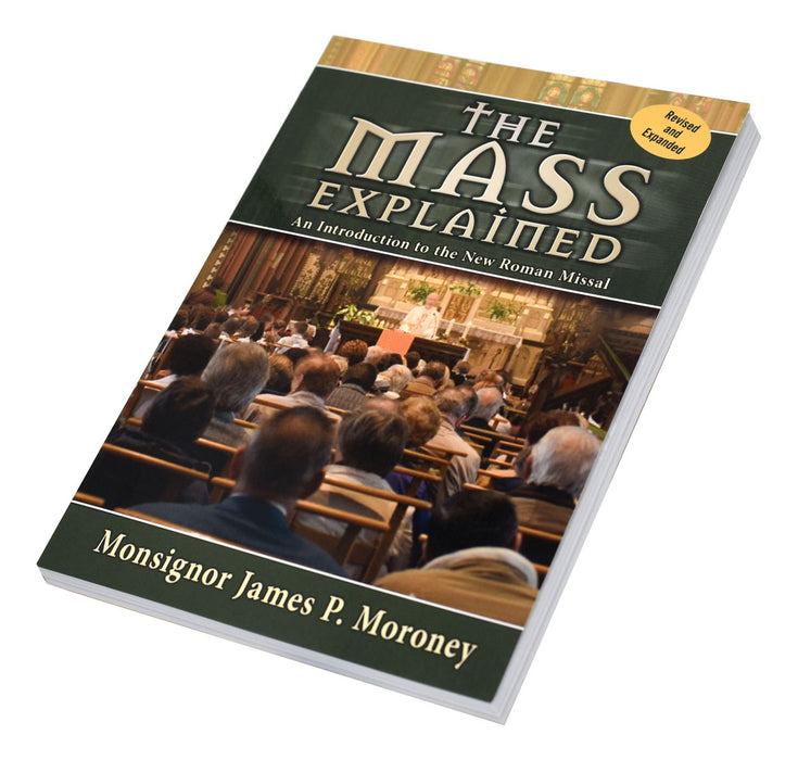 The Mass Explained - Monsignor  James P. Moroney