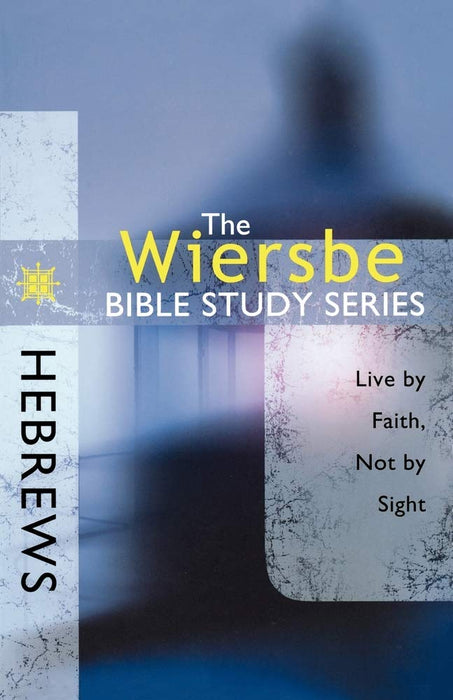 Wiersbe Bible Study: Hebrews - Morning Star Christian Bookstores