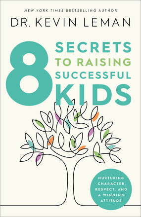 8 SECRETS TO RAISING SUCCESSFUL KIDS - KEVIN LEMAN