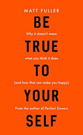 Be True to Yourself, Matt Fuller - Morning Star Christian Bookstores