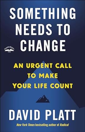 Something Needs to Change PB - David Platt - Morning Star Christian Bookstores