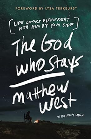 The God Who Stays - MATTHEW WEST - Morning Star Christian Bookstores