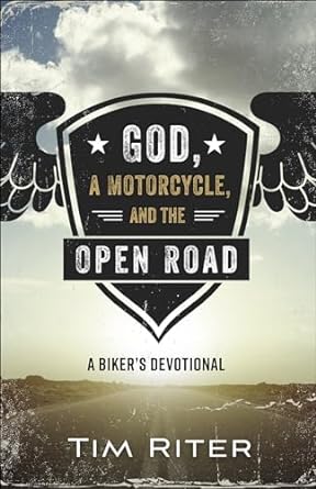 God, a Motorcycle, and the Open Road-Tim Riter - Morning Star Christian Bookstores