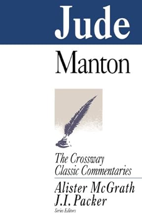 THE CROSSWAY CLASSIC COMMENTARIES - JUDE - MANTON