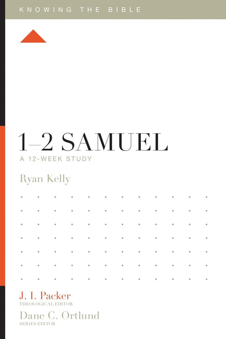 Knowing the Bible: 1 & 2 Samuel-Kelly