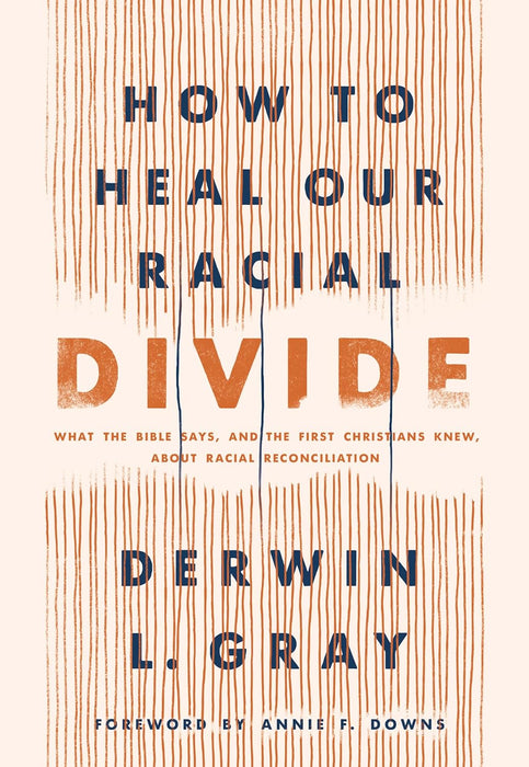 How to Heal Our Racial Divide - Derwin Gray - Morning Star Christian Bookstores