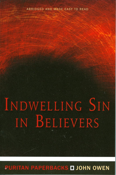 INDWELLING SIN IN BELIEVERS 2nd ed - JOHN OWEN