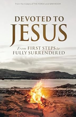 Devoted to Jesus - Stephen Kendrick & Alex Kendrick - Morning Star Christian Bookstores
