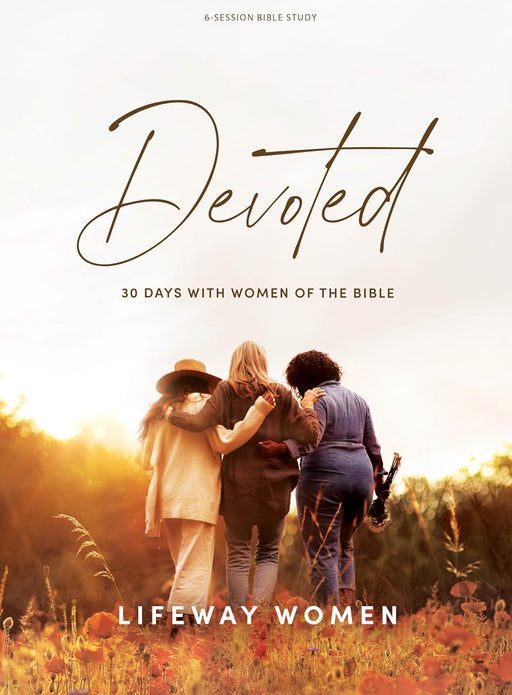 Devoted: 30 Days with the Women of the Bible - Bible Study Book - Morning Star Christian Bookstores