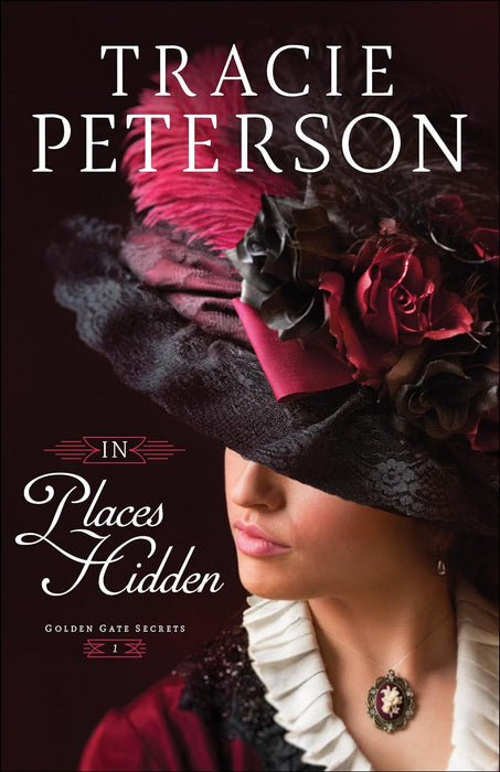 In Places Hidden (Golden Gate Secrets #1) - Tracie Peterson