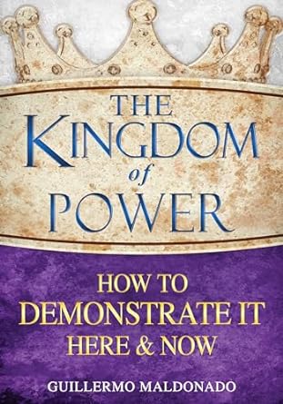 THE KINGDOM OF POWER- MALDONADO - Morning Star Christian Bookstores