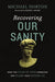 Recovering Our Sanity - Michael Horton - Morning Star Christian Bookstores