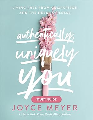 AUTHENTICALLY, UNIQUELY YOU - JOYCE MEYER STUDY GUIDE