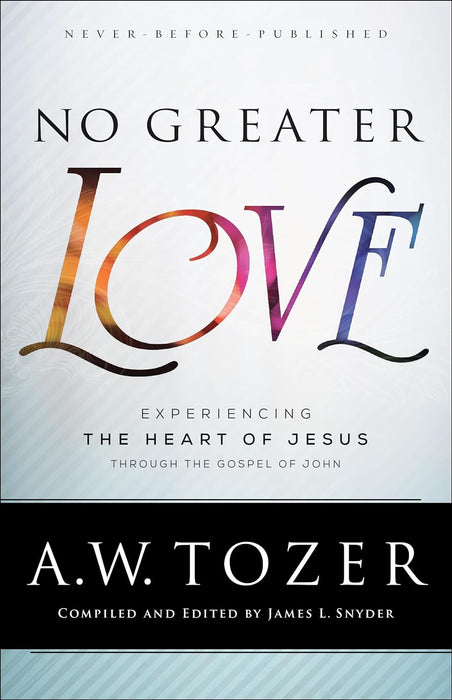 NO GREATER LOVE - TOZER