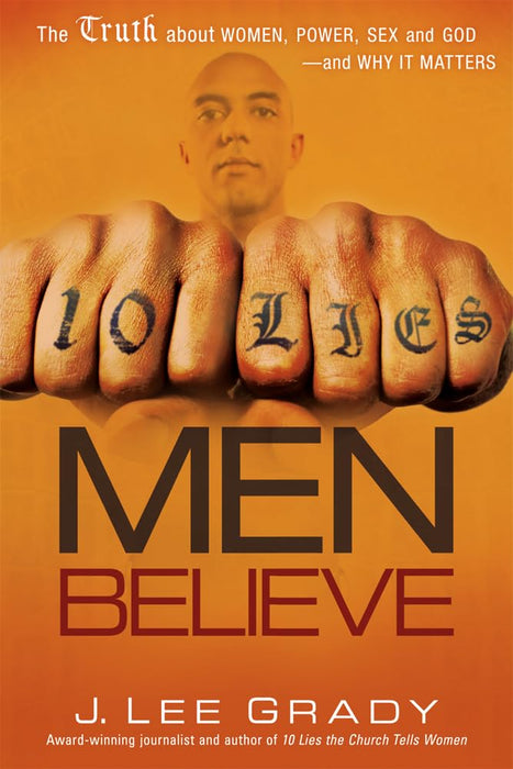 10 LIES MEN BELIEVE - J LEE GRADY