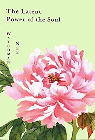 THE LATENT POWER OF THE SOUL - WATCHMAN NEE - Morning Star Christian Bookstores