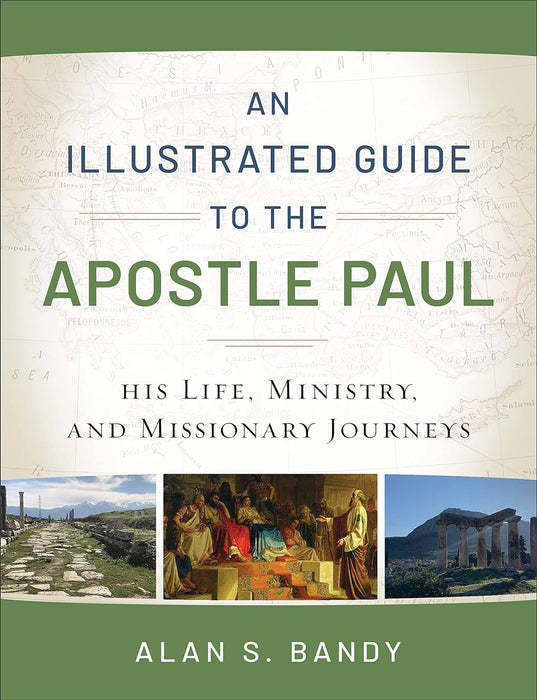 ILLUSTRATED GUIDE TO THE APOSTLE PAUL - ALAN BANDY